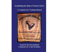 Establishing the Reign of Natural Liberty: A Common Law Training Manual