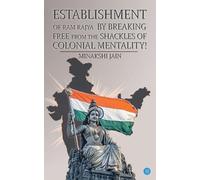 Establishment of Ram Rajya by Breaking Free from the Shackles of Colonial Mentality!