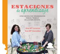 ESTACIONES DE APRENDIZAJE: OTRO MODELO DE ORGANIZACIÓN PARA EL TRABAJO EN LA ETAPA INFANTIL