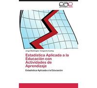 Estadística Aplicada A La Educación Con Actividades De Aprendizaje