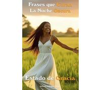 Estado de gracia. Frases que curan la noche oscura III