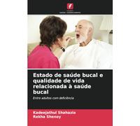 Estado de saúde bucal e qualidade de vida relacionada à saúde bucal: Entre adultos com deficiência
