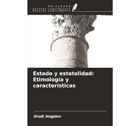 Estado y estatalidad: Etimología y características