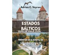 ESTADOS BÁLTICOS GUÍA DE VIAJE 2026: Adéntrese en la historia, las rutas panorámicas y las ciudades vibrantes