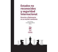 Estados no reconocidos y seguridad internacional. Derecho y Diplomacia en un mundo cambiante