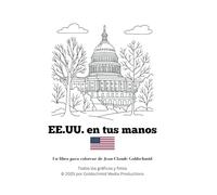 Estados Unidos en tus manos: Un libro para colorear de Jean-Claude Goldschmid