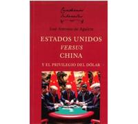 Estados Unidos versus China y el privilegio del dólar