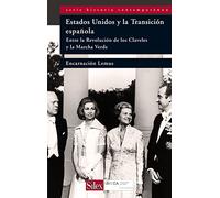 Estados Unidos y La Transicion Espanola: Entre La Revolucion de Los Claveles y La Marcha Verde