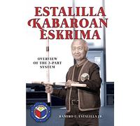Estalilla Kabaroan Eskrima: Overview of the 3-Part system