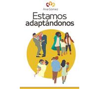 Estamos adaptándonos: Una herramienta para trabajar el proceso de acople familiar tras la adopción