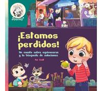¡Estamos perdidos!: Un cuento sobre equivocarse, el error y la búsqueda de soluciones