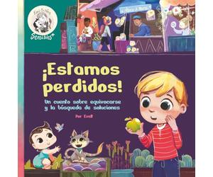 ¡Estamos perdidos!: Un cuento sobre equivocarse, el error y la búsqueda de soluciones