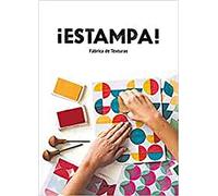¡Estampa!: Aprende desde cero a crear tus propios sellos, tallados o recortados, y adéntrate en la técnica del block printing con sencillos ejercicios para sacarles el máximo partido.