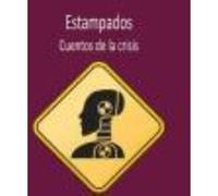 Estampados: Cuentos De La Crisis - AA .VV. Aa Vv (Auteur)