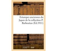 Estampes anciennes du Japon de la collection P. Barboutau - Collectif - Hachette Bnf - broché - Livre