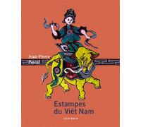 Estampes du Viet Nâm - Jean-Pierre Pascal - Atelier Baie - broché - Beau livre