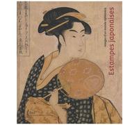 Estampes Japonaises - Images D'un Monde Éphémère