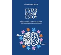 Estar Donde Estoy: Una guia de meditacion y autoconocimiento
