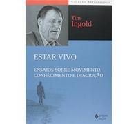 Estar Vivo. Ensaios Sobre Movimento, Conhecimento E Descrição Tim Ingold (Auteur)