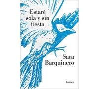 Estaré sola y sin fiesta / I Will Be Alone and Without a Party
