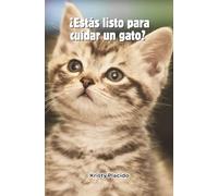 ¿Estás listo para cuidar un gato?
