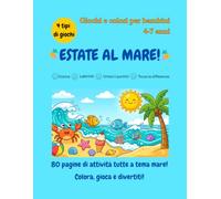 Estate al Mare!: Giochi e colori per bambini 4-7 anni