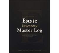 Estate Inventory Master Log: Complete Property, Asset and Personal Belongings Record for Executors and Heirs Room-by-Room Home Inventory, Financial ... and Executor Checklist - 8.5 x 11, 120 Pages