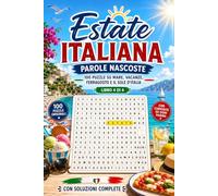 Estate Italiana - Parole Nascoste: 100 Puzzle su Mare, Vacanze, Ferragosto e il Sole d'Italia · Libro 4 di 4: Parole Nascoste sull'Estate Italiana con ... Napoletana, Sicilia, Sardegna e la Dolce Vita