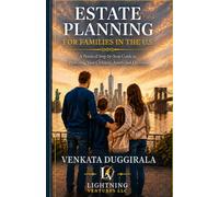 Estate Planning for Families in the U.S.: A Practical Step-by-Step Guide to Protecting Your Children, Assets, and Decisions