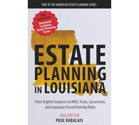 Estate Planning in Louisiana: Plain-English Guidance on Wills, Trusts, Successions, and Louisiana’s Forced Heirship Rules
