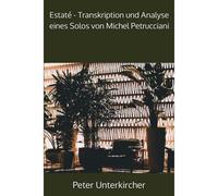 Estaté - Transkription Und Analyse Eines Solos Von Michel Petrucciani (German Edition)