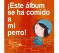 ¡Este Álbum Se Ha Comido A Mi Perro! - Richard Byrne Richard Byrne (Auteur)