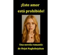 ¡Este amor está prohibido!: Una historia de pasión, amor imposible y romance entre culturas