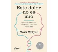 Este dolor no es mío/ It Didn't Start with You: Identifica Y Resuelve Los Traumas Familiares Heredados/ How Inherited Family Trauma Shapes Who We Are and How to End the Cycle