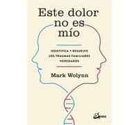 Este Dolor No Es Mio - [Livre en VO] Wolynn, Mark (Auteur)