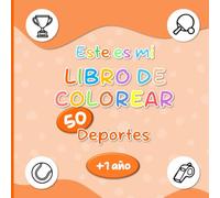 Este es mi libro de colorear Deportes: libro de colorear infantil - baja estimulación - dibujos grandes y sencillos de deportes - bebés, niños ... - a partir de 1 año - páginas a una cara