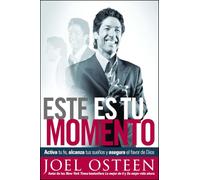 Este es tu momento: Activa tu fe, alcanza tus sueños y asegura el favor de Dios