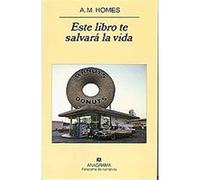 Este libro te salvara la vida/ This Book Will Save Your Life A. M. Homes (Auteur)