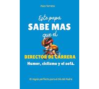 Este papá sabe más que el Director de Carrera: Humor, ciclismo y el sofá. El regalo perfecto para el Día del Padre