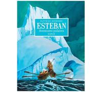 Esteban – L'intégrale Tome 1 (Cycle 1) : Les aventures polaires – Dupuis