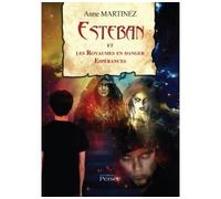 Esteban et les royaumes en danger - Espérances Tome III - Anne Martinez - Persee - broché - Livre