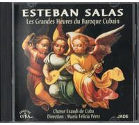 Esteban Salas. Les Grandes Heures Du Baroque Cubain [Ean 743213454924]