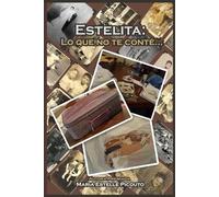 Estelita: Lo que no te conté