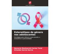 Estereótipos de género nos adolescentes: Estratégias para reforçar o auto-conceito, a autoestima e a personalidade