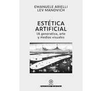 Estética artificial: IA generativa, arte y medios visuales