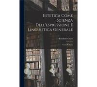 Estetica Come Scienza Dellespressione E Linguistica Generale Teoria E Storia - Benedetto Croce - Creative Media Partners LLC - Livre en Anglais Benedetto CroceBenedetto Croce (Auteur)