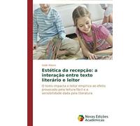 Estética Da Recepção: A Interação Entre Texto Literário E Leitor