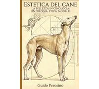 Estetica del cane: La bellezza in cinologia: ontologia, etica, modelli