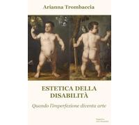Estetica della disabilità. Quando l'imperfezione diventa arte