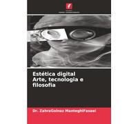 Estética digital Arte, tecnologia e filosofia